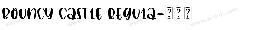Bouncy Cast1e Regu1a字体转换